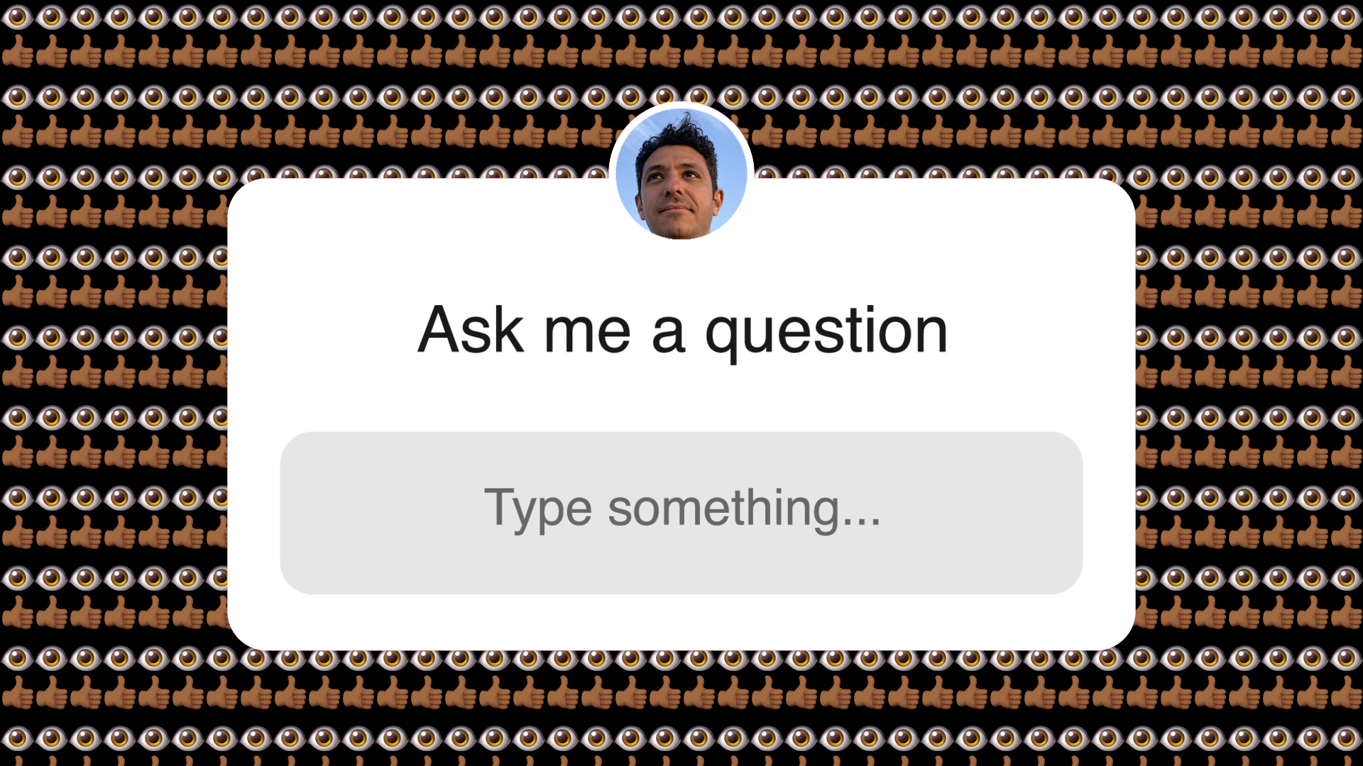 Ask Me a Question